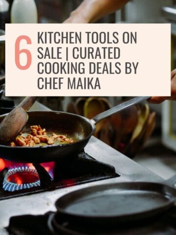 cooking in a skillet on open flame, with the title: 6 Kitchen Tools on Sale | Curated Cooking Deals by Chef Maika