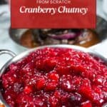 pinterest pin for the Fresh Cranberry Ginger Chutney.