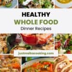 pinterest pin for Healthy Whole Food Dinner Recipes: Easy Ideas.