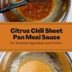 pinterest pin for the Citrus Chili Sheet Pan Sauce.