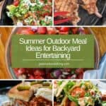 a collage of recipes for the outdoor meal ideas for summer recipe blog post.